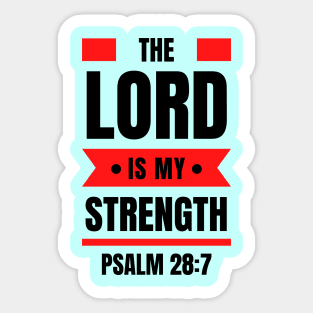 The Lord Is My Strength | Christian Typography Sticker